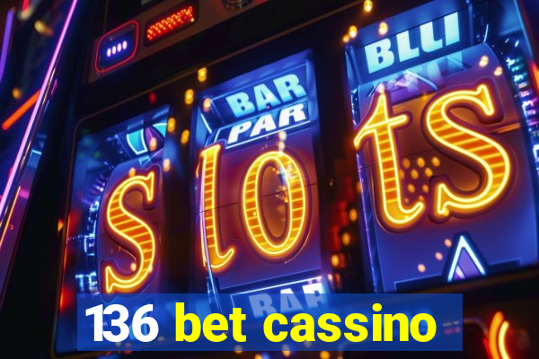 136 bet cassino